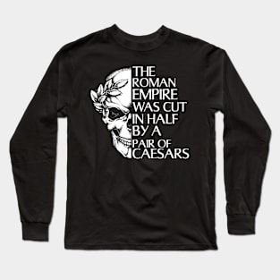 Funny Ancient Rome and Julius Ceasar Joke Roman Empire Long Sleeve T-Shirt